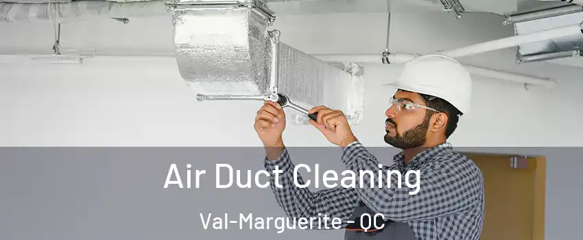  Air Duct Cleaning Val-Marguerite - QC