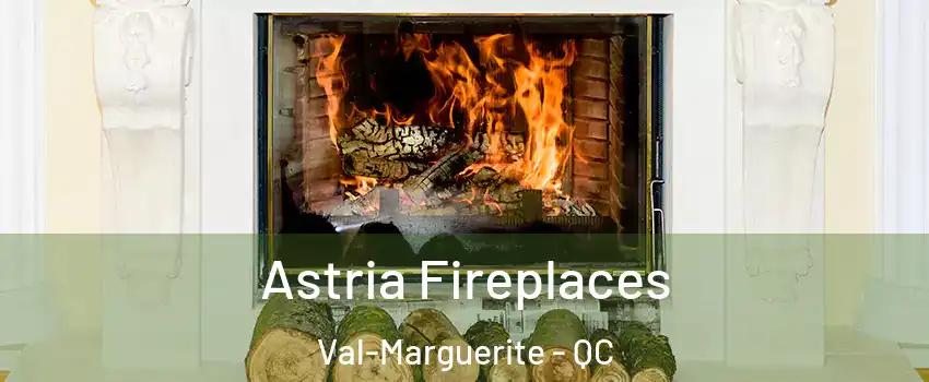  Astria Fireplaces Val-Marguerite - QC