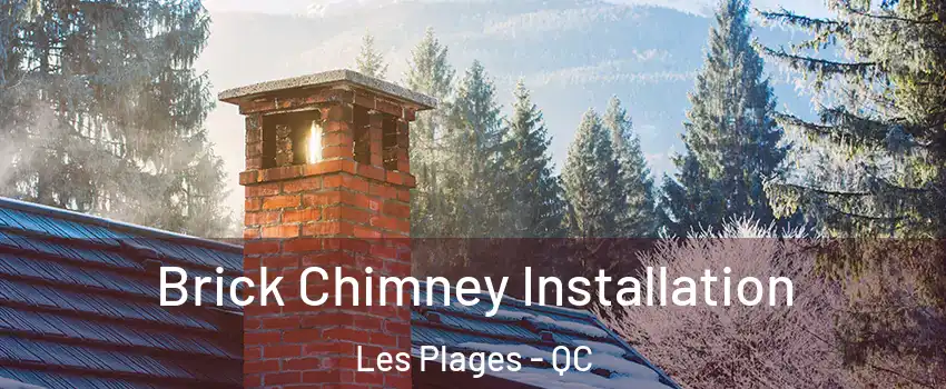  Brick Chimney Installation Les Plages - QC