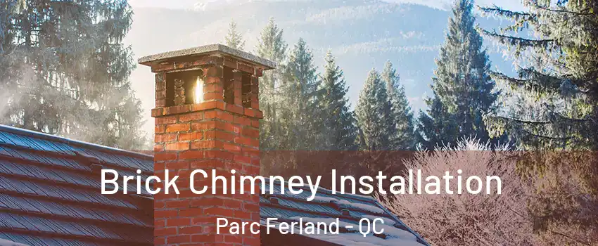  Brick Chimney Installation Parc Ferland - QC