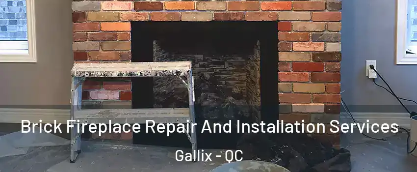  Brick Fireplace Repair And Installation Services Gallix - QC