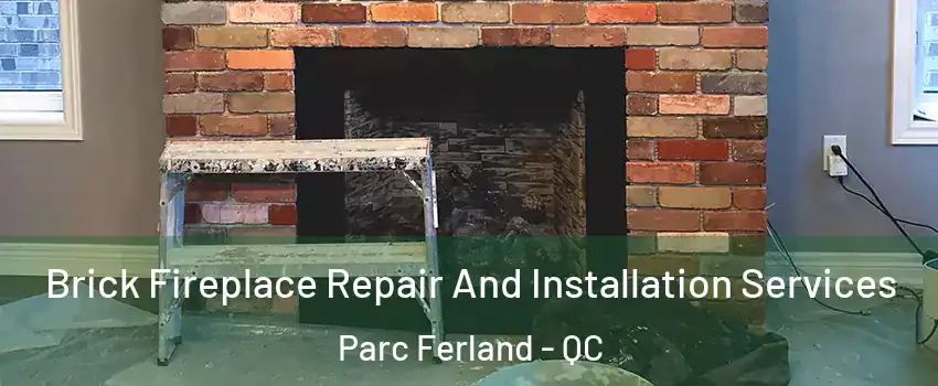  Brick Fireplace Repair And Installation Services Parc Ferland - QC