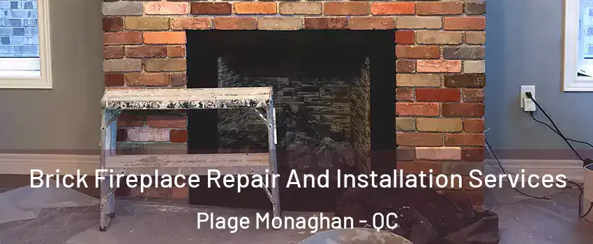  Brick Fireplace Repair And Installation Services Plage Monaghan - QC