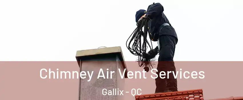  Chimney Air Vent Services Gallix - QC