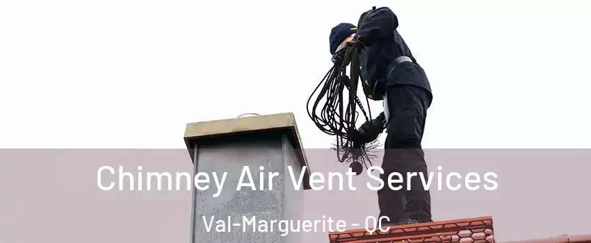  Chimney Air Vent Services Val-Marguerite - QC