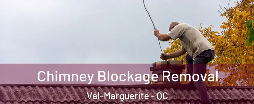  Chimney Blockage Removal Val-Marguerite - QC
