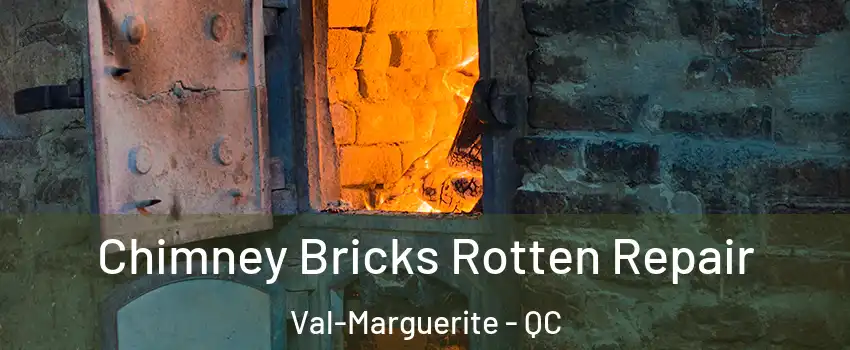  Chimney Bricks Rotten Repair Val-Marguerite - QC
