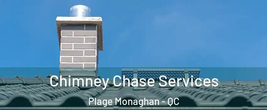  Chimney Chase Services Plage Monaghan - QC