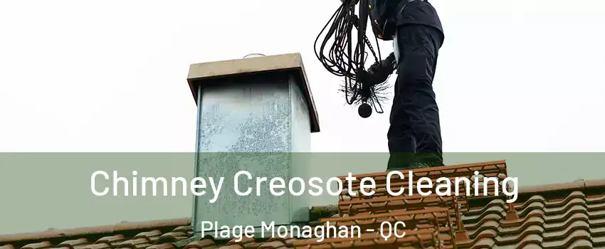  Chimney Creosote Cleaning Plage Monaghan - QC