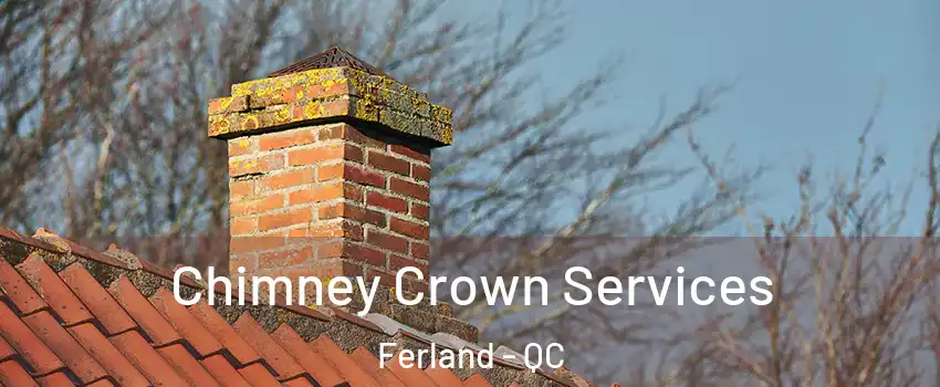  Chimney Crown Services Ferland - QC