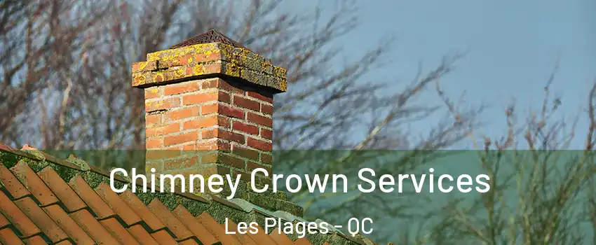  Chimney Crown Services Les Plages - QC