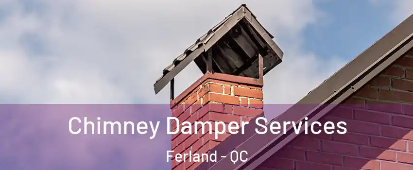  Chimney Damper Services Ferland - QC
