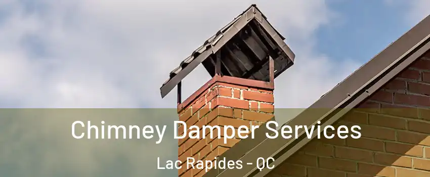  Chimney Damper Services Lac Rapides - QC