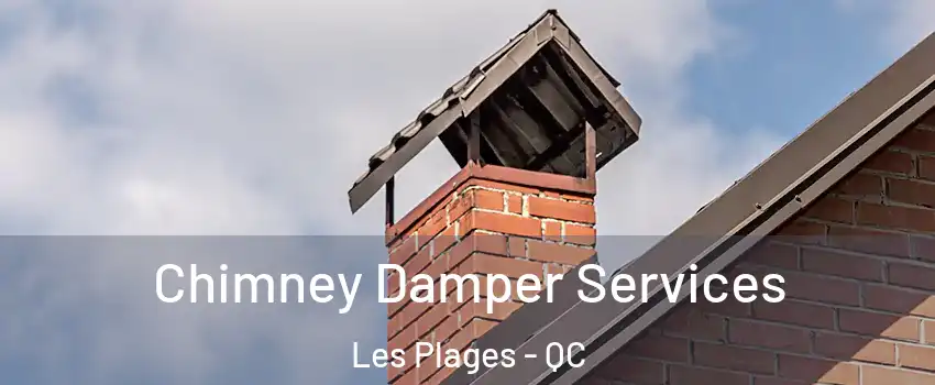  Chimney Damper Services Les Plages - QC