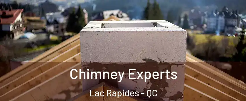 Chimney Experts Lac Rapides - QC