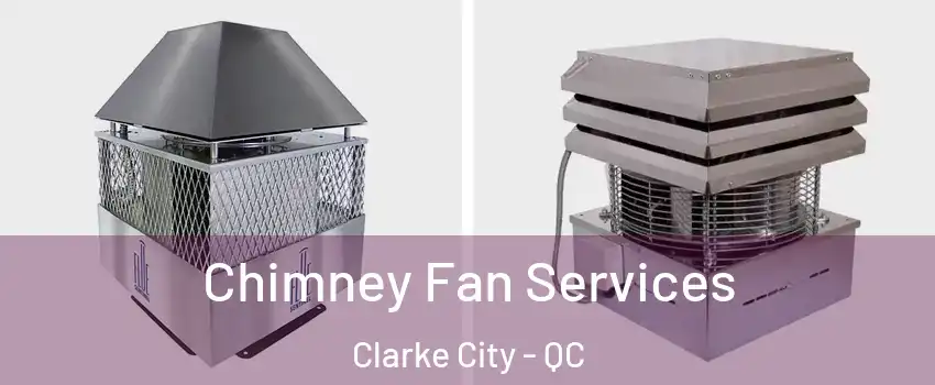  Chimney Fan Services Clarke City - QC