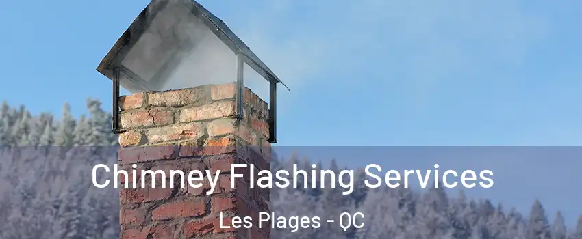 Chimney Flashing Services Les Plages - QC
