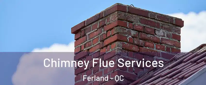  Chimney Flue Services Ferland - QC
