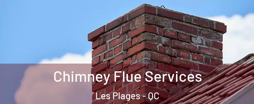 Chimney Flue Services Les Plages - QC