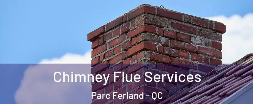  Chimney Flue Services Parc Ferland - QC