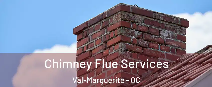  Chimney Flue Services Val-Marguerite - QC
