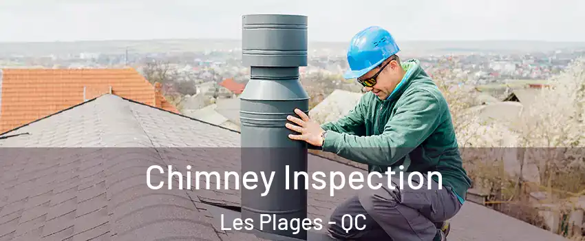  Chimney Inspection Les Plages - QC