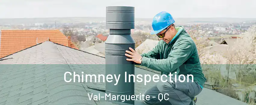  Chimney Inspection Val-Marguerite - QC