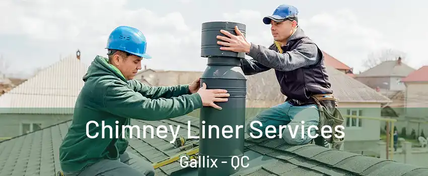  Chimney Liner Services Gallix - QC