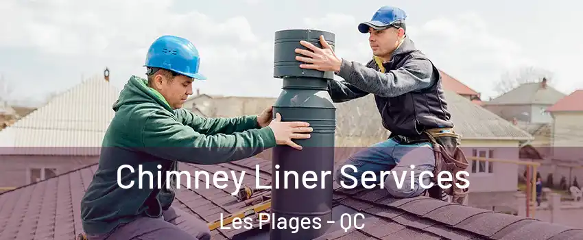 Chimney Liner Services Les Plages - QC