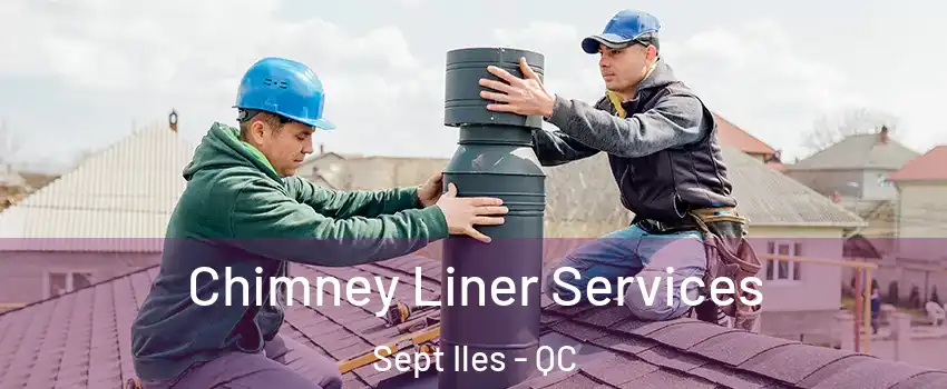  Chimney Liner Services Sept Iles - QC