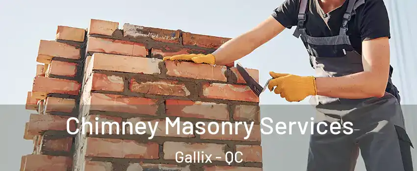  Chimney Masonry Services Gallix - QC