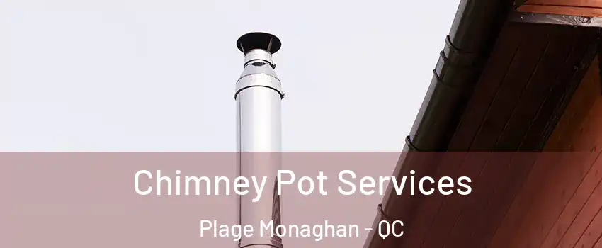  Chimney Pot Services Plage Monaghan - QC