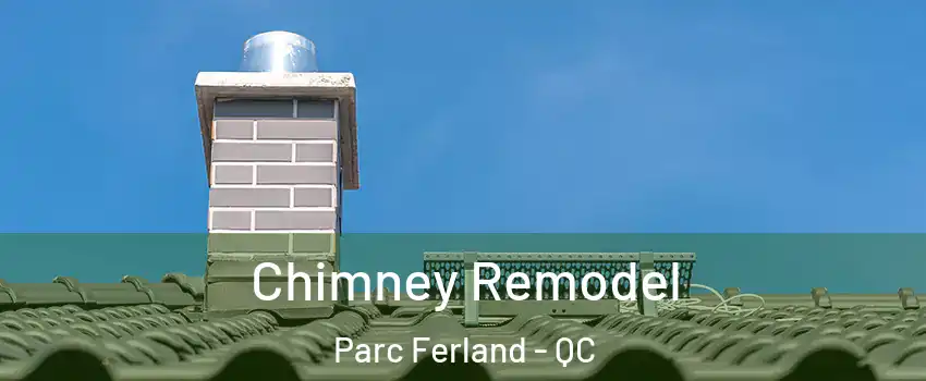  Chimney Remodel Parc Ferland - QC