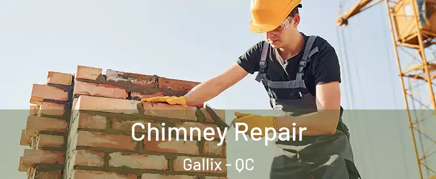  Chimney Repair Gallix - QC