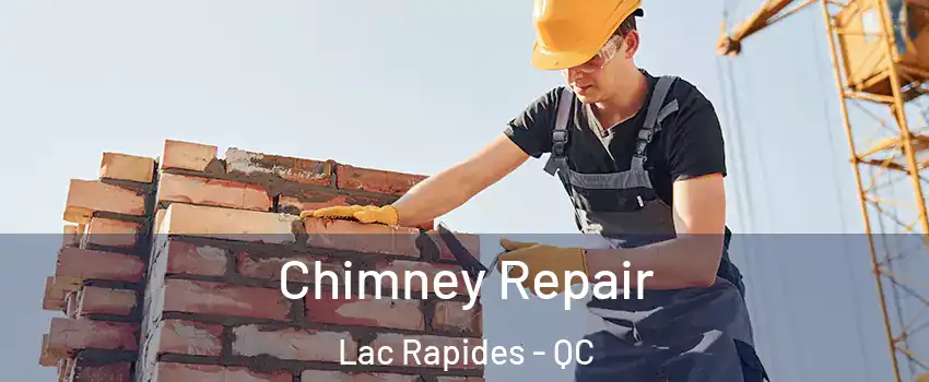  Chimney Repair Lac Rapides - QC