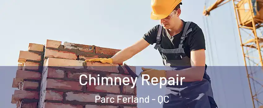  Chimney Repair Parc Ferland - QC
