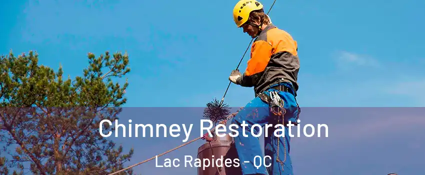  Chimney Restoration Lac Rapides - QC