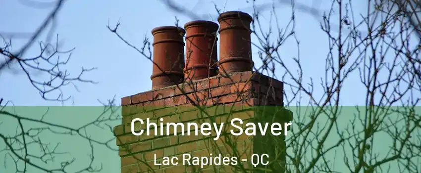  Chimney Saver Lac Rapides - QC