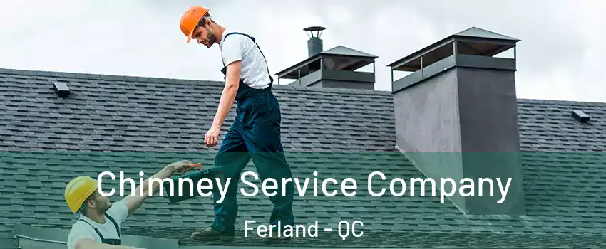  Chimney Service Company Ferland - QC