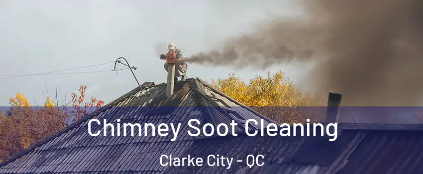  Chimney Soot Cleaning Clarke City - QC