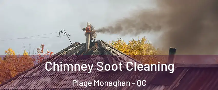  Chimney Soot Cleaning Plage Monaghan - QC