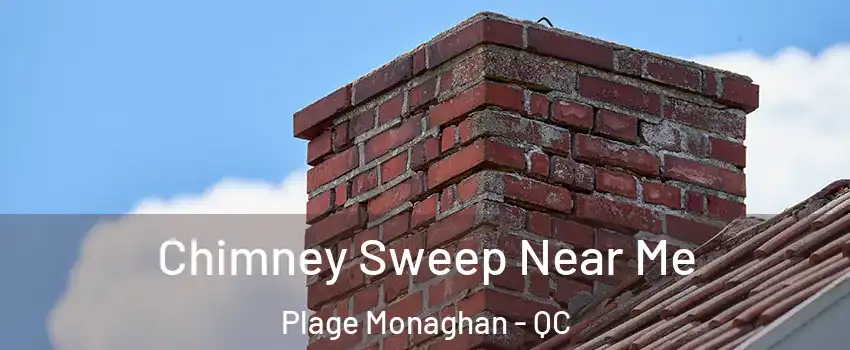  Chimney Sweep Near Me Plage Monaghan - QC