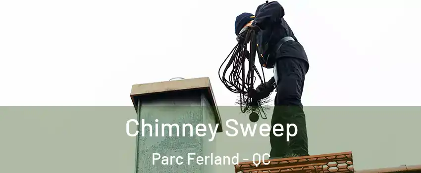  Chimney Sweep Parc Ferland - QC