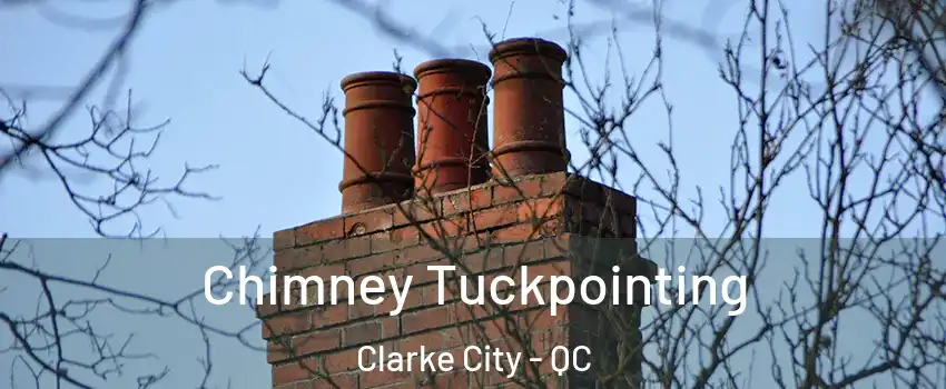  Chimney Tuckpointing Clarke City - QC