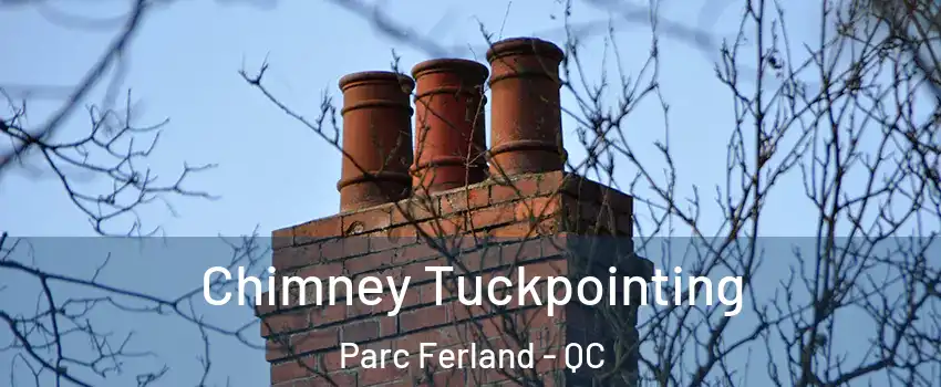  Chimney Tuckpointing Parc Ferland - QC