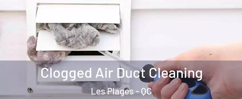  Clogged Air Duct Cleaning Les Plages - QC