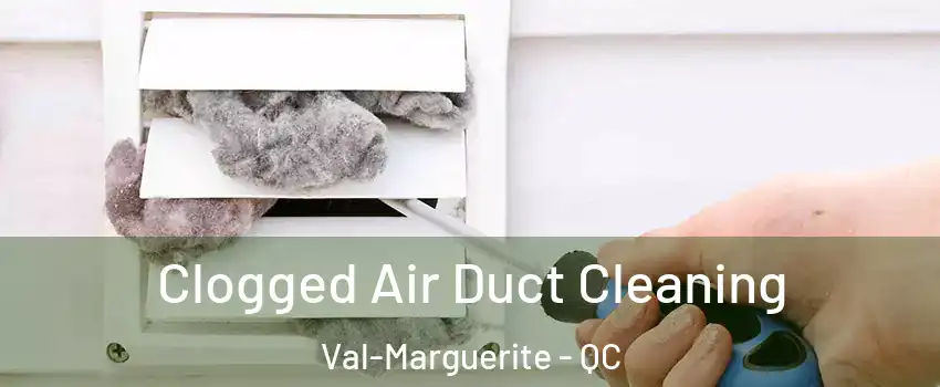  Clogged Air Duct Cleaning Val-Marguerite - QC