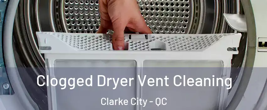  Clogged Dryer Vent Cleaning Clarke City - QC