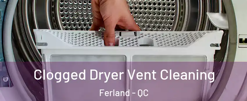  Clogged Dryer Vent Cleaning Ferland - QC