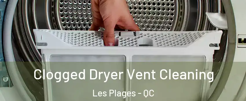  Clogged Dryer Vent Cleaning Les Plages - QC